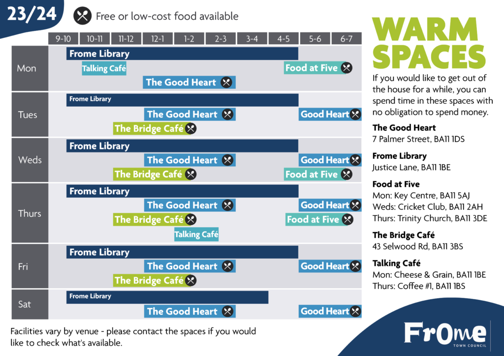 Timetable of Frome's Warm Spaces. Use the link below to add the warm spaces to your device's calendar or call 01373 465 757 if you are having trouble reading the timetable 